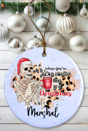 Ornament, When You're Dead Inside...