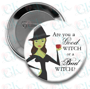 Are You A Good Witch Or...Magnet or Pinback Button 1