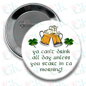 Ya Can't Drink...Magnet or Pinback Button