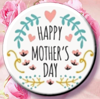 Happy Mother's Day Magnet or Pin 04