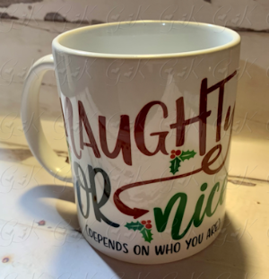Coffee Mugs, Naughty or Nice, Just Depends..Printed No Personalization