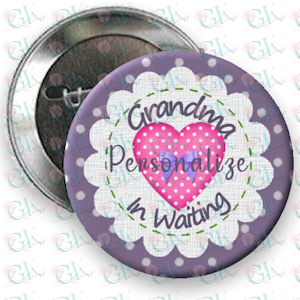 Grandparent In Waiting Magnet or Pin