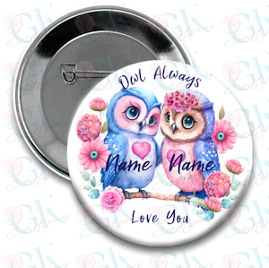 Owl Always Love You or Pinback Button