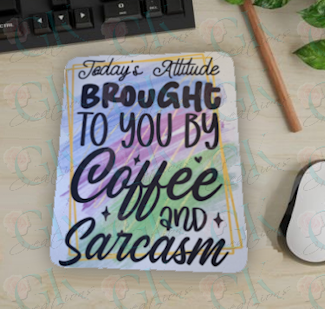 Mouse Pads, Coffee and Sarcasm