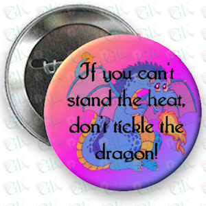 If You Can't Stand The Heat...Magnet or Pinback Button