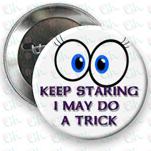 Keep Staring Magnet or Pinback Button