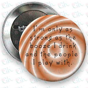 I'm Only As Strong As... Magnet or Pinback Button
