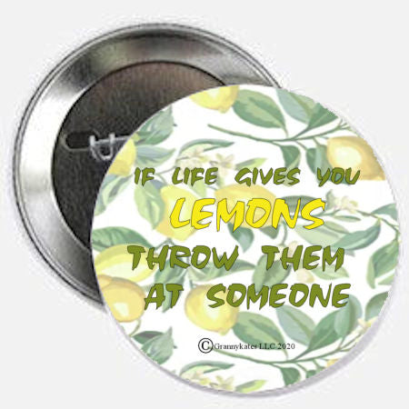 If Life Gives You Lemons... Magnet or Pin