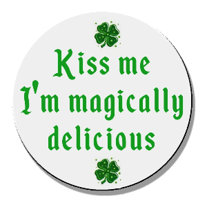 Kiss me, I'm magically delicious Magnet or Pinback Button