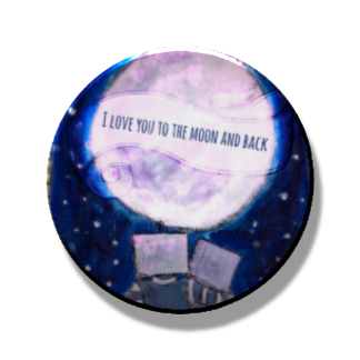 Love you to the moon and back Magnet or Pin