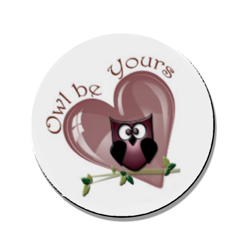 Owl Be Yours Magnet or Pinback Button