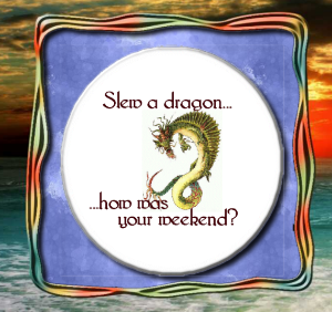 Slew a Dragon... - Granny Kate's